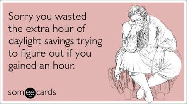 extra-hour-daylight-savings-wasted-apology-ecards-someecards.jpg